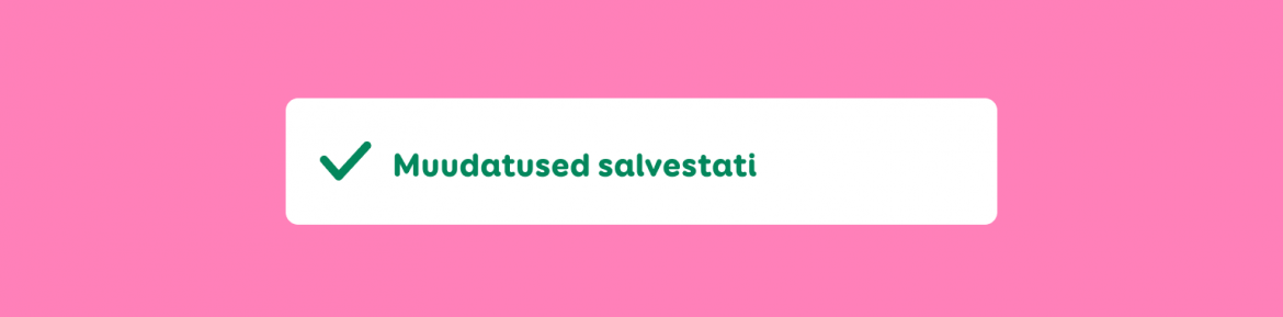 eduteade muudatused salvestati